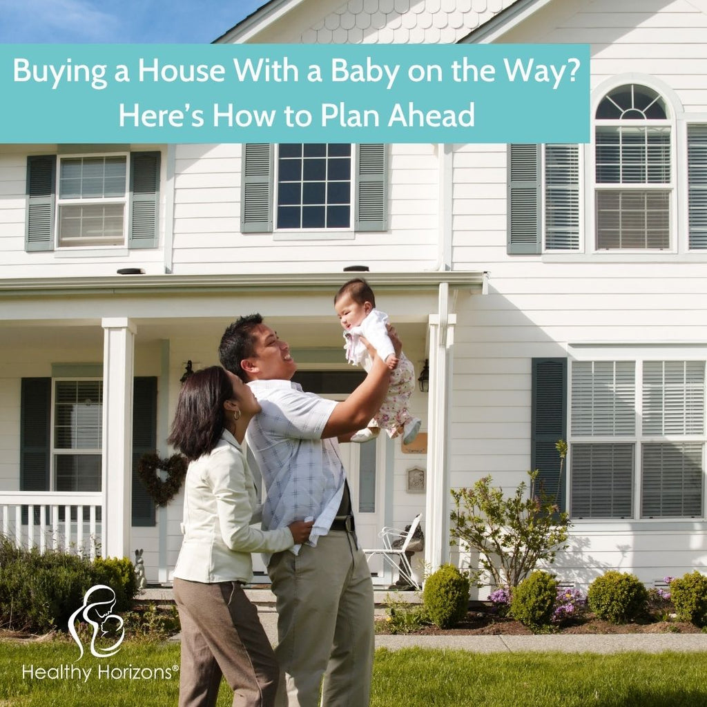 Buying a House With a Baby on the Way? Here’s How to Plan Ahead
