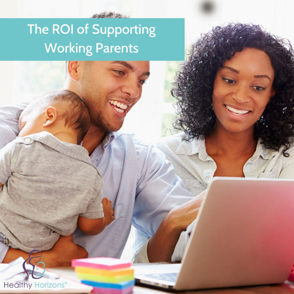 The ROI of Supporting Working Parents
