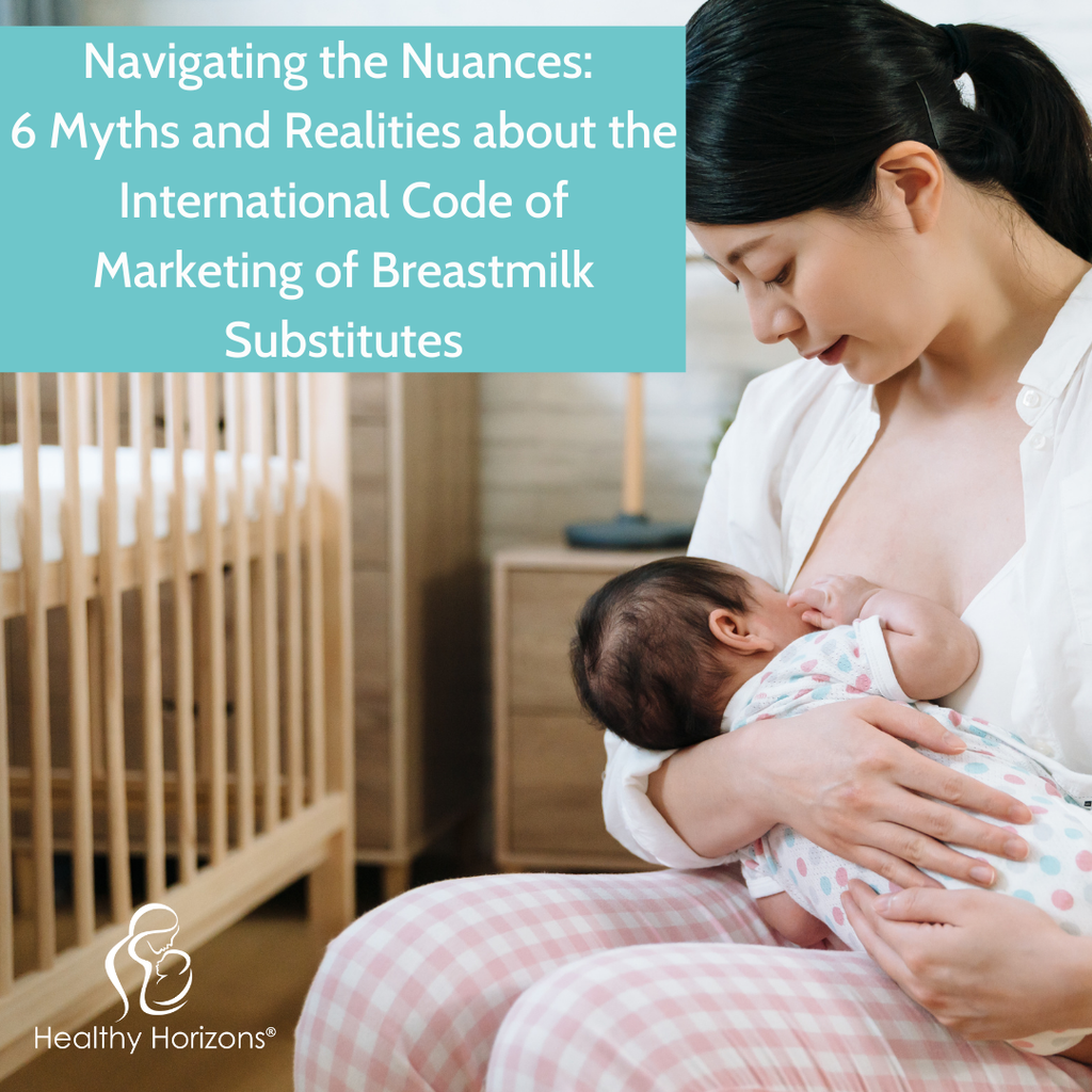 Navigating the Nuances: 6 Myths and Realities about the World Health Organization International Code of Marketing of Breastmilk Substitutes