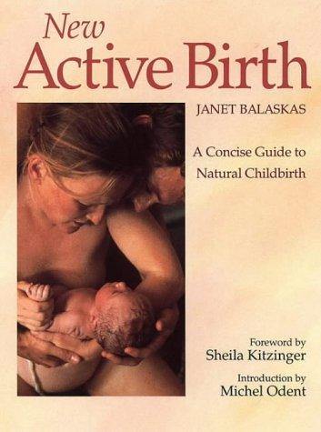 New Active Birth: A Concise Guide to Natural Childbirth - Book - Healthy Horizons Breastfeeding Centers, Inc.